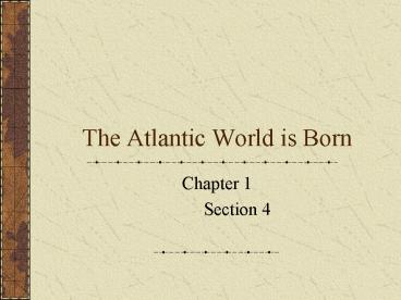 The Atlantic World is Born