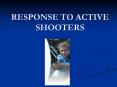 RESPONSE TO ACTIVE SHOOTERS PowerPoint PPT Presentation