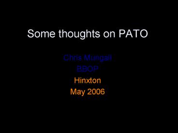 Some thoughts on PATO