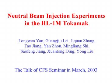 Neutral Beam Injection Experiments in the HL1M Tokamak