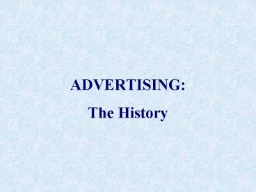 ADVERTISING: The History
