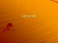 Gerunds PowerPoint PPT Presentation