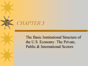 The Basic Institutional Structure of the U'S' Economy: The Private, Public
