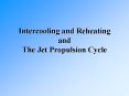 Intercooling and Reheating and The Jet Propulsion Cycle PowerPoint PPT Presentation
