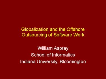 Globalization and the Offshore Outsourcing of Software Work