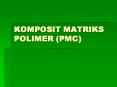 KOMPOSIT MATRIKS POLIMER (PMC) PowerPoint PPT Presentation