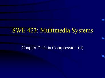 SWE 423: Multimedia Systems
