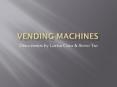 Vending machines PowerPoint PPT Presentation