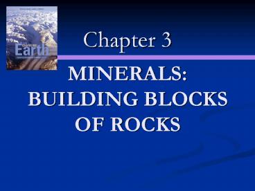 MINERALS: BUILDING BLOCKS OF ROCKS