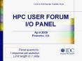 HPC USER FORUM I/O PANEL  April 2009 Roanoke, VA PowerPoint PPT Presentation