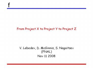 V. Lebedev, D. McGinnis, S. Nagaitsev (FNAL)