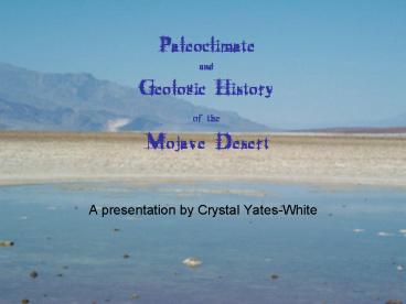 Paleoclimate and Geologic History of the Mojave Desert