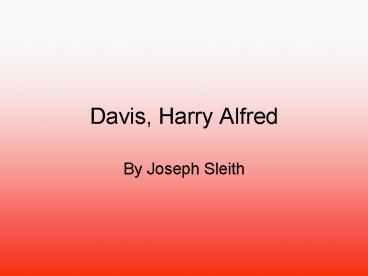 Davis, Harry Alfred
