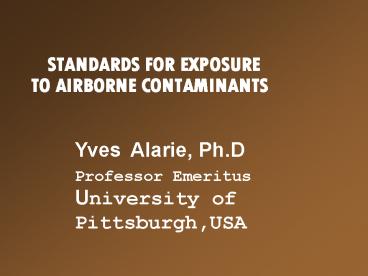 STANDARDS FOR EXPOSURE TO AIRBORNE CONTAMINANTS