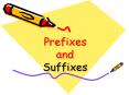 Prefixes and Suffixes PowerPoint PPT Presentation