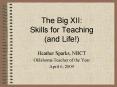 The Big XII:  Skills for Teaching (and Life!) PowerPoint PPT Presentation