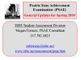 Prairie State Achievement Examination PSAE General Updates for Spring 2010 PowerPoint PPT Presentation