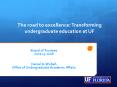 The road to excellence: Transforming undergraduate education at UF PowerPoint PPT Presentation