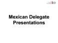 Mexican Delegate Presentations PowerPoint PPT Presentation