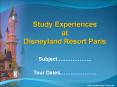 Study Experiences at Disneyland Resort Paris PowerPoint PPT Presentation