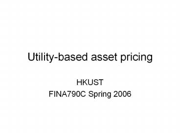 Utility-based asset pricing