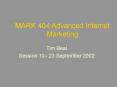 MARK 404 Advanced Internet Marketing PowerPoint PPT Presentation