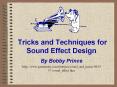 Tricks and Techniques for Sound Effect Design PowerPoint PPT Presentation