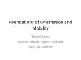 Foundations of Orientation and Mobility PowerPoint PPT Presentation