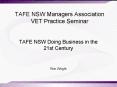 TAFE NSW Managers Association VET Practice Seminar PowerPoint PPT Presentation