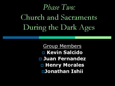 Phase Two: Church and Sacraments During the Dark Ages