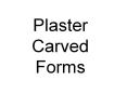 Plaster Carved Forms PowerPoint PPT Presentation