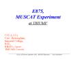 UCLA, DOE Review, September 2000' MUSCAT Experiment Yuriy Pischalnikov PowerPoint PPT Presentation