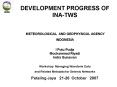 DEVELOPMENT PROGRESS OF INA-TWS PowerPoint PPT Presentation