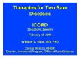 Therapies for Two Rare Diseases ICORD Stockholm, Sweden February 15, 2005 William A' Gahl, MD, PhD C PowerPoint PPT Presentation