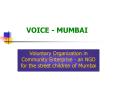VOICE - MUMBAI PowerPoint PPT Presentation