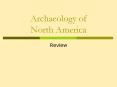 Archaeology of North America PowerPoint PPT Presentation