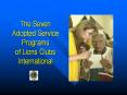 The Seven Adopted Service Programs of Lions Clubs International PowerPoint PPT Presentation