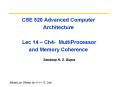 CSE 520 Advanced Computer Architecture Lec 14 Ch4 MultiProcessor and Memory Coherence PowerPoint PPT Presentation