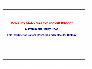 TARGETING CELL CYCLE FOR CANCER THERAPY