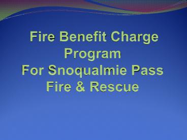 Fire Benefit Charge Program For Snoqualmie Pass Fire