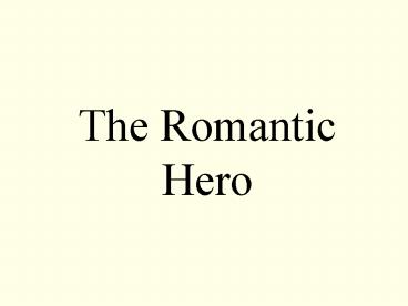 The Romantic Hero