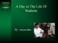 A Day in The Life Of Students PowerPoint PPT Presentation