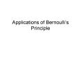 Applications of Bernoullis Principle PowerPoint PPT Presentation