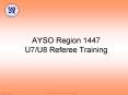 AYSO Region 1447 U7U8 Referee Training PowerPoint PPT Presentation
