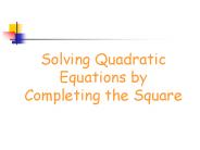 Solving Quadratic Equations by Completing the Square