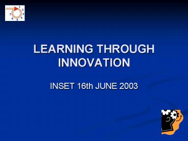 LEARNING THROUGH INNOVATION