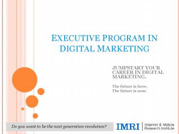 EXECUTIVE PROGRAM IN DIGITAL MARKETING