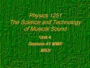 Physics 1251 The Science and Technology of Musical Sound