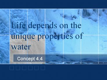 Life depends on the unique properties of water