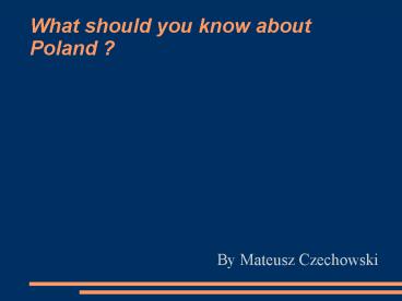 What should you know about Poland